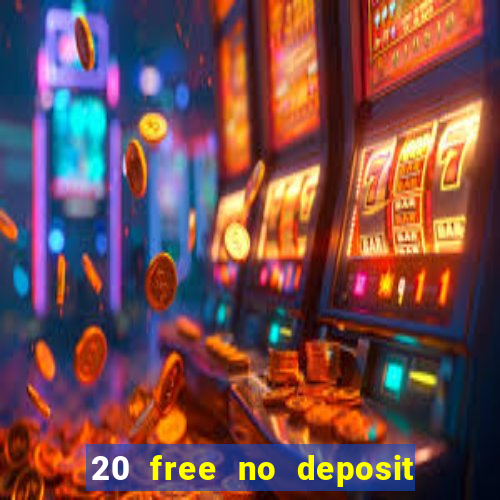 20 free no deposit casino uk 2017