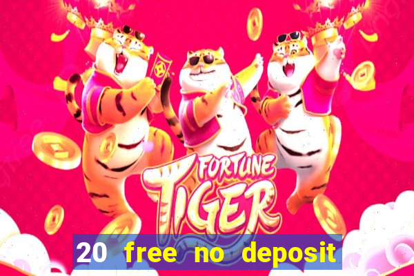 20 free no deposit casino uk 2017