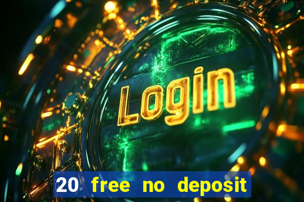 20 free no deposit casino uk 2017