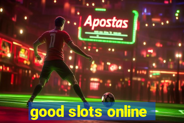 good slots online