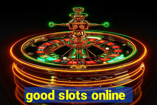 good slots online