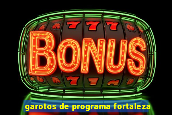 garotos de programa fortaleza