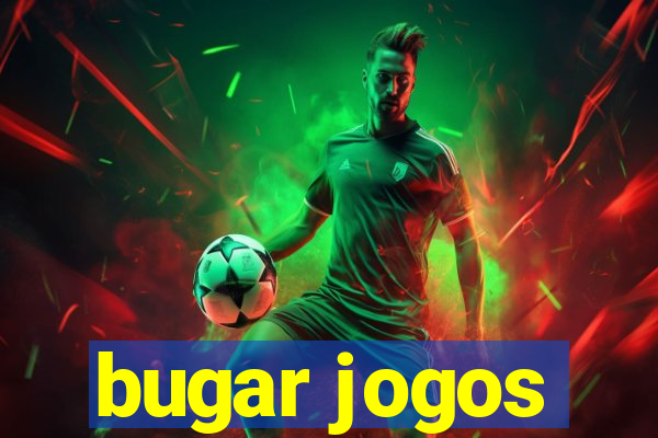 bugar jogos