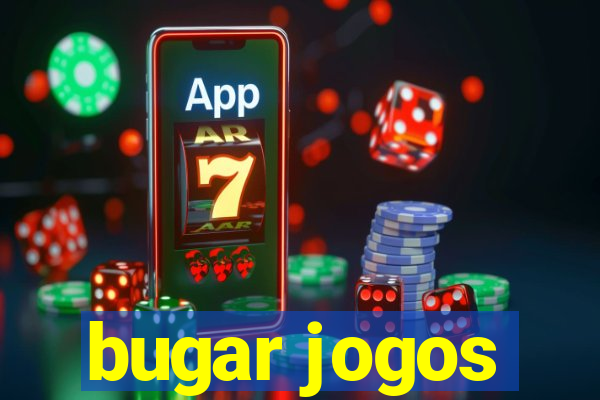 bugar jogos