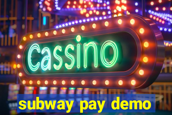 subway pay demo