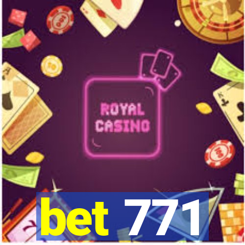 bet 771