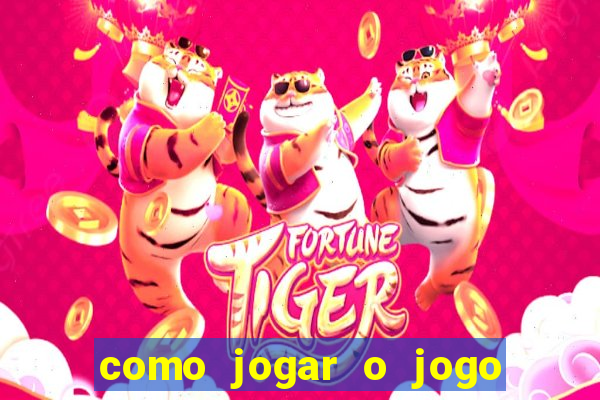 como jogar o jogo do fortune tiger