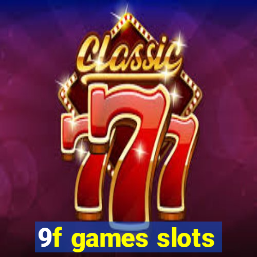 9f games slots