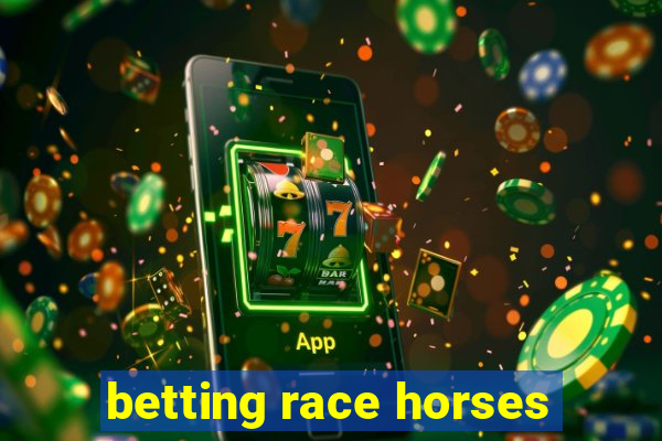 betting race horses