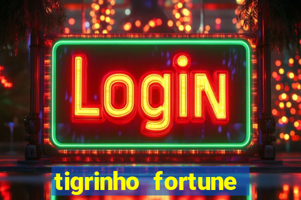 tigrinho fortune dinheiro infinito