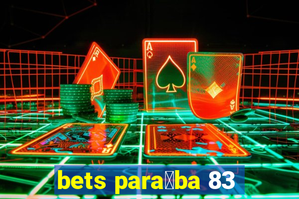 bets para铆ba 83