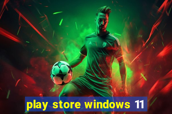 play store windows 11