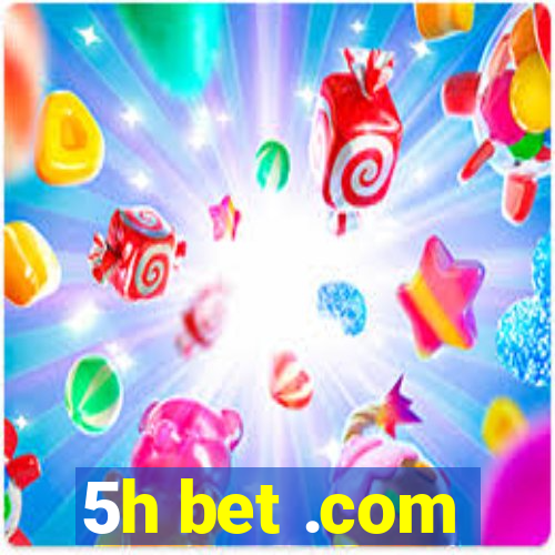 5h bet .com