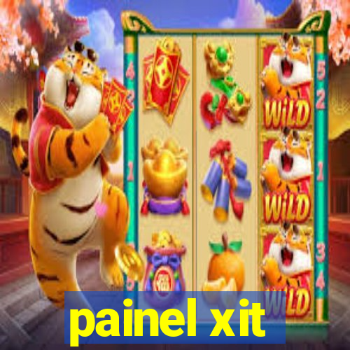 painel xit