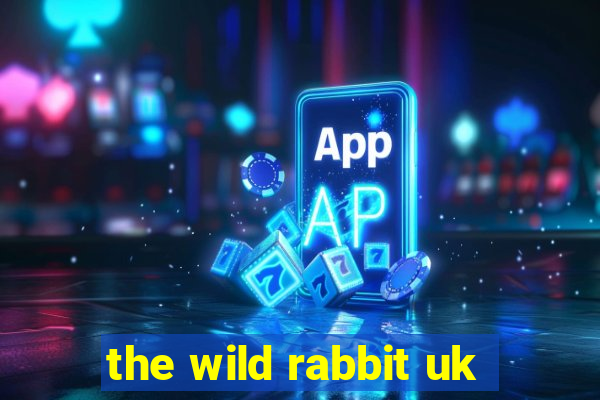 the wild rabbit uk