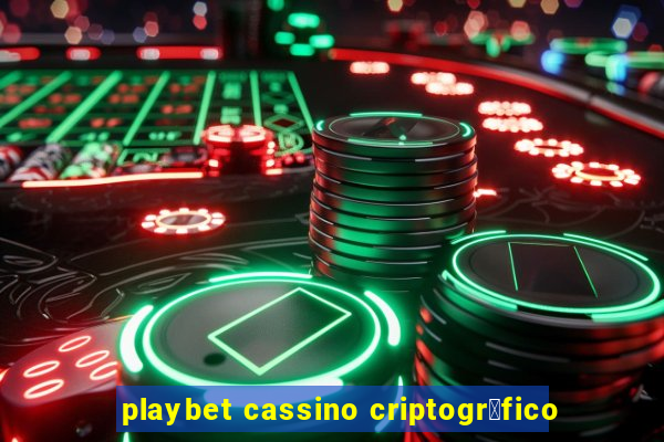 playbet cassino criptogr谩fico