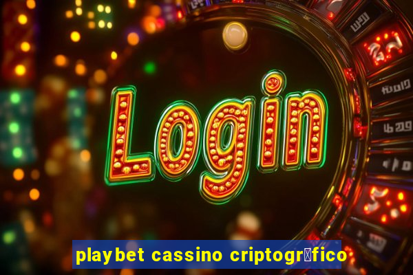 playbet cassino criptogr谩fico