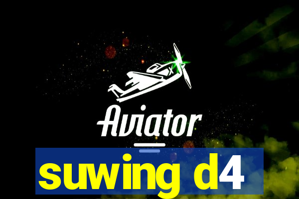 suwing d4