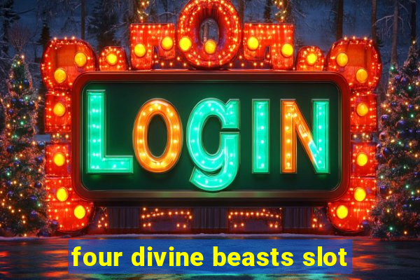 four divine beasts slot