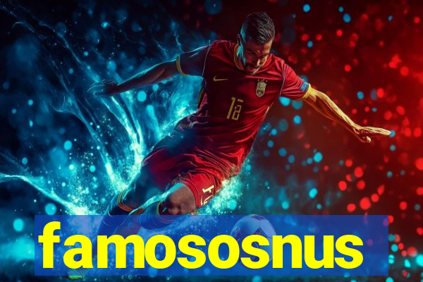 famososnus