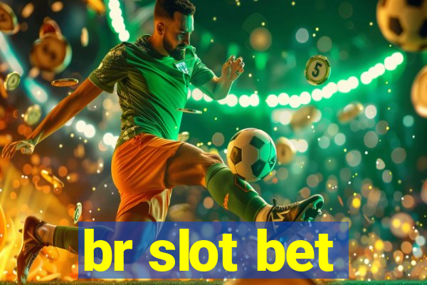 br slot bet