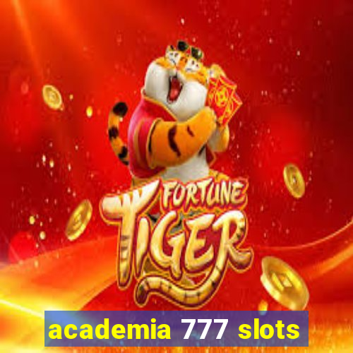 academia 777 slots