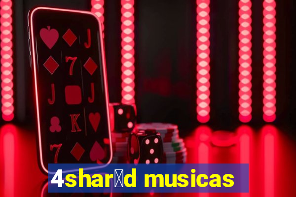 4shar茅d musicas