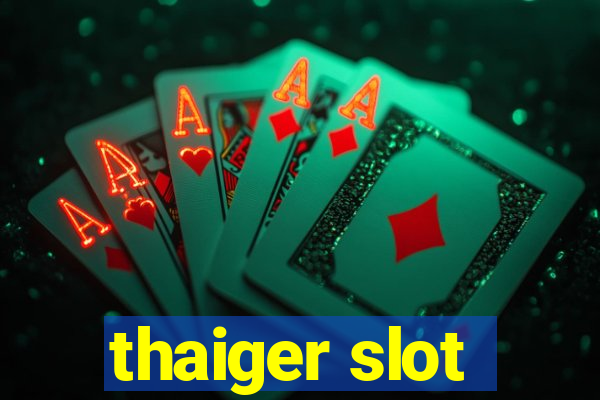 thaiger slot