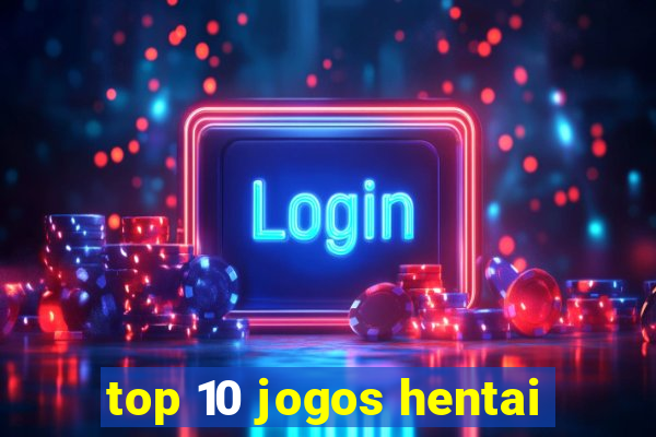 top 10 jogos hentai