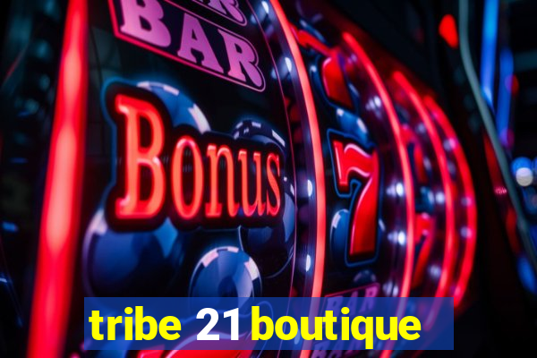 tribe 21 boutique