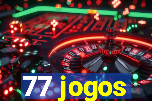 77 jogos