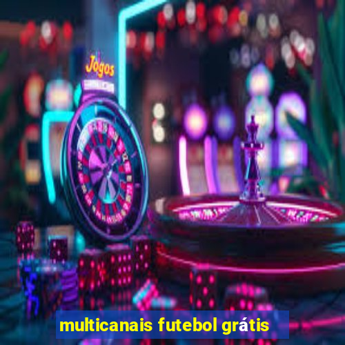 multicanais futebol grátis