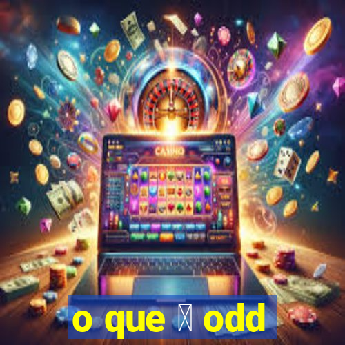 o que 茅 odd