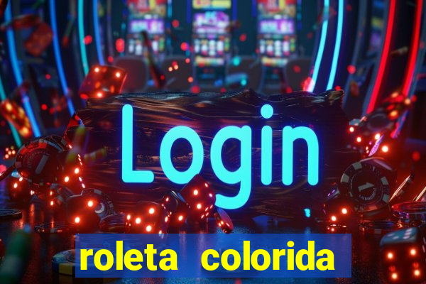 roleta colorida para imprimir