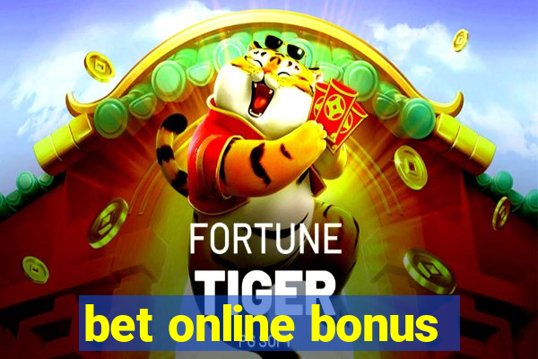 bet online bonus