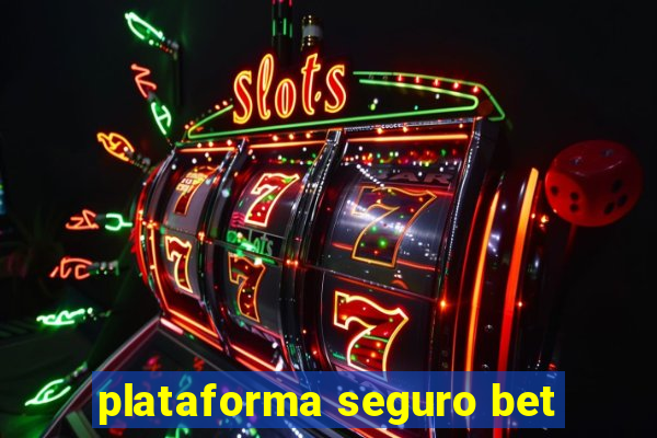 plataforma seguro bet