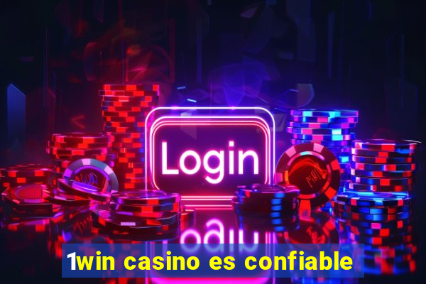 1win casino es confiable