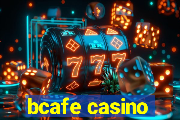 bcafe casino