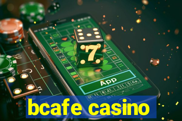 bcafe casino