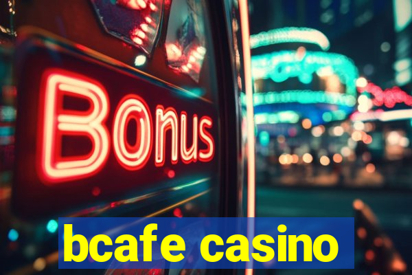 bcafe casino