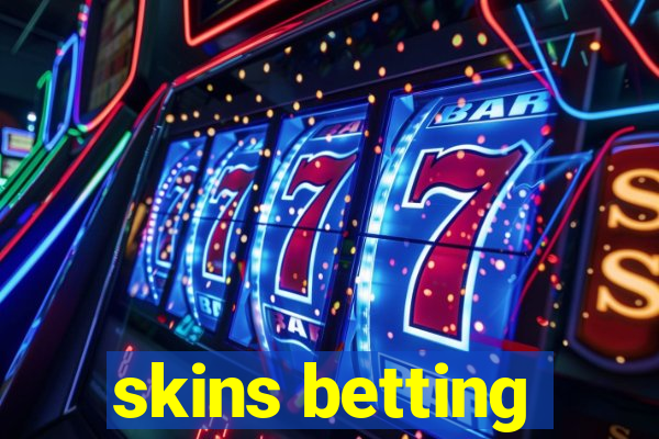 skins betting