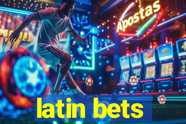 latin bets