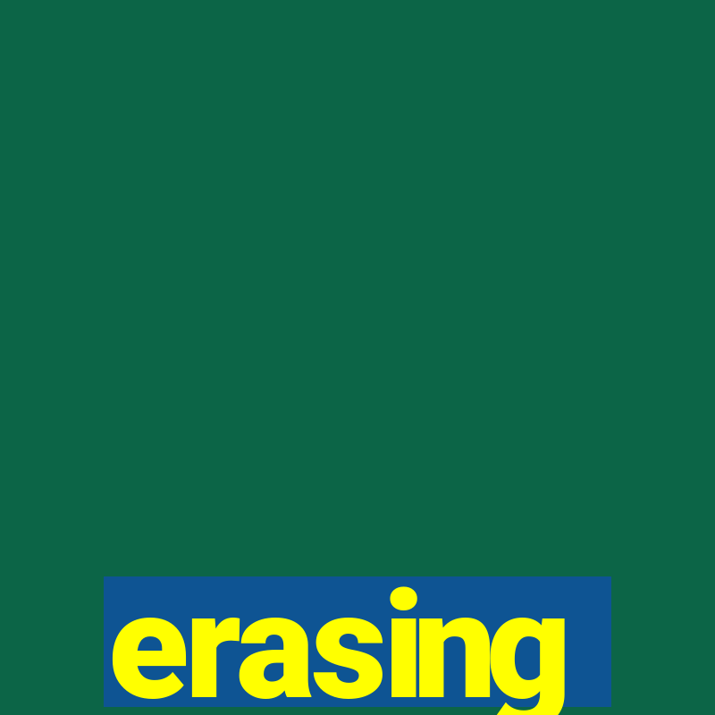 erasing