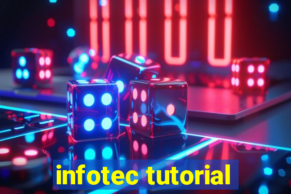 infotec tutorial