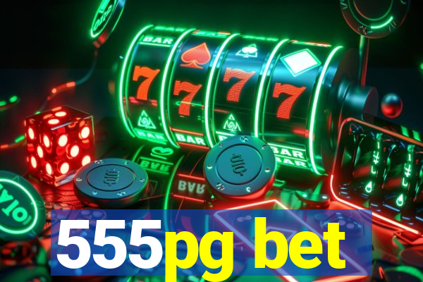 555pg bet