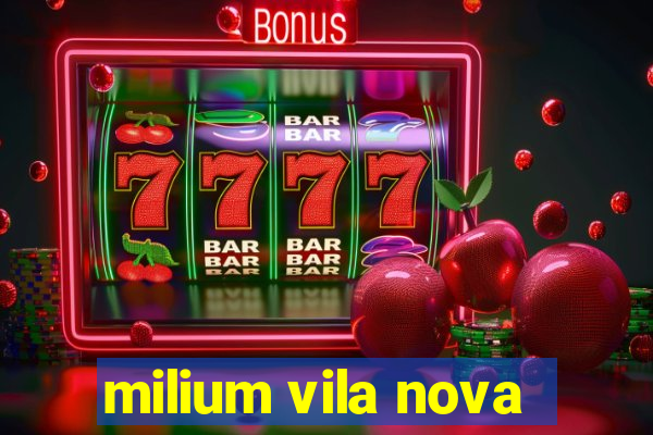 milium vila nova