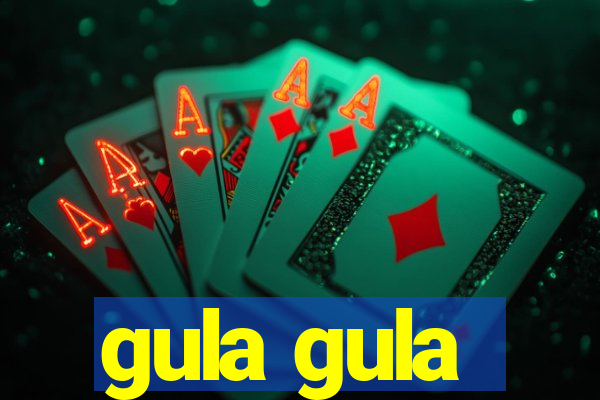 gula gula