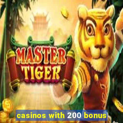 casinos with 200 bonus