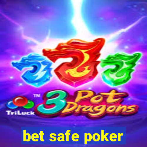 bet safe poker