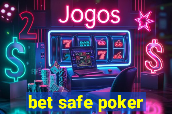 bet safe poker